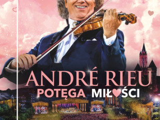 Andre Rieu – „Potęga miłości”