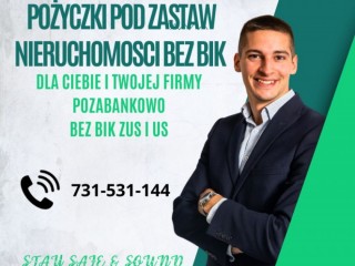 SZYBKA POŻYCZKA POD ZASTAW NIERUCHOMOSCI BEZ BIK I KRD