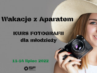 Wakacyjny kurs fotografii dla młodzieży 11-14 lipiec 2022